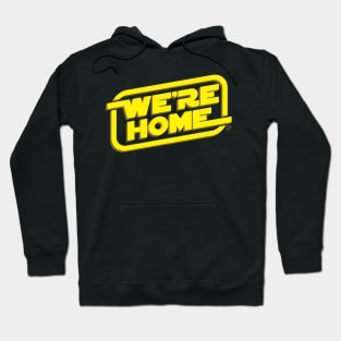 We're Home Hoodie